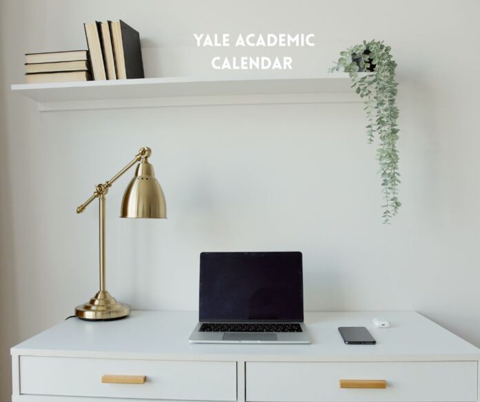 Yale Academic Calendar, Important Dates.