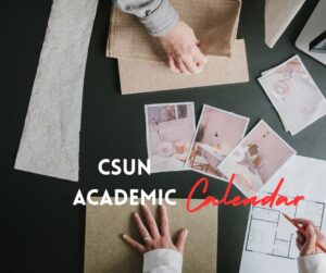 CSUN Academic Calendar 2025-2026: Important Dates